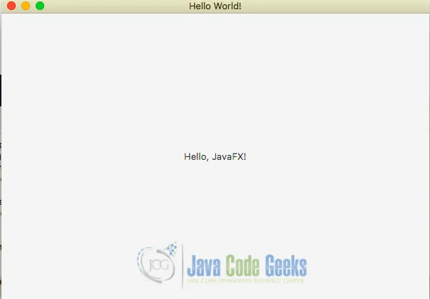 Fig 2.0 JavaFX Hello World Example output